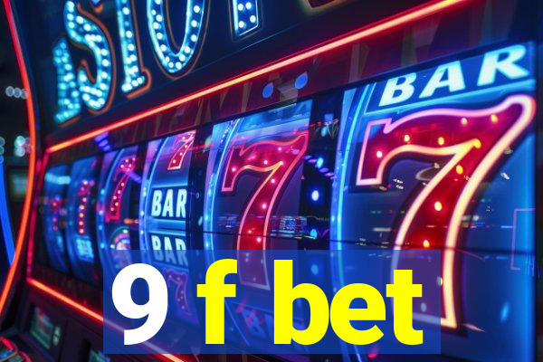 9 f bet